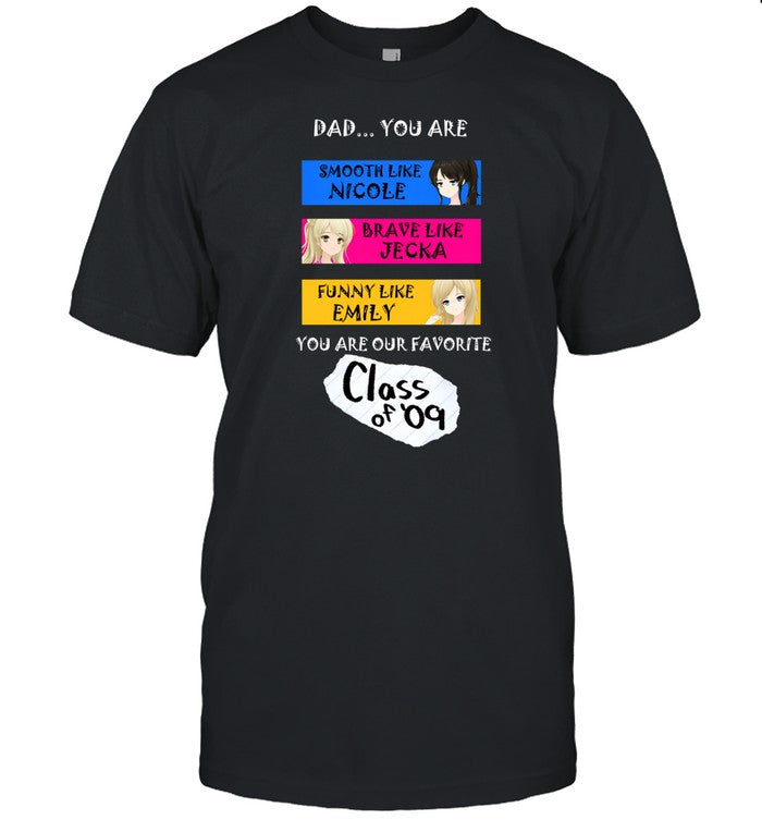 Limited Dad You Are Smooth Like Nicole Brave Like Jecka Funny Like Emily Shirt
