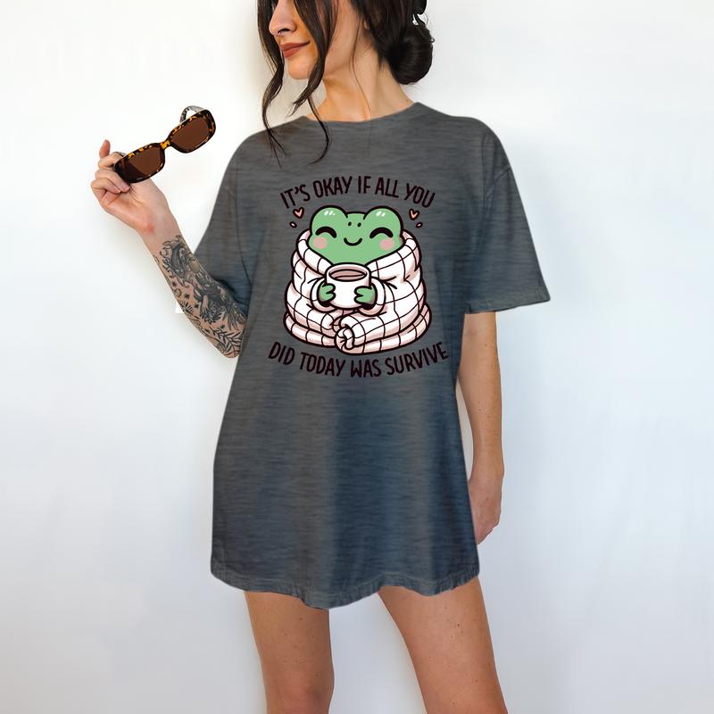 It's Ok If All You Did Today Was Survive - T-Shirt, Mental Healt Tee, Cute Graphic, Self Care