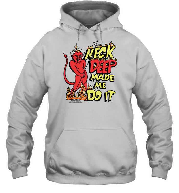 Neck Deep Made Me Do It Hoodie