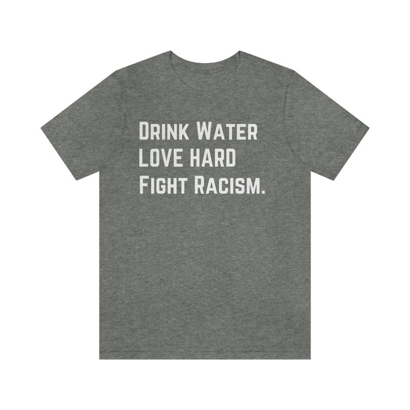 Drink Water Love Hard Unisex T-shirt