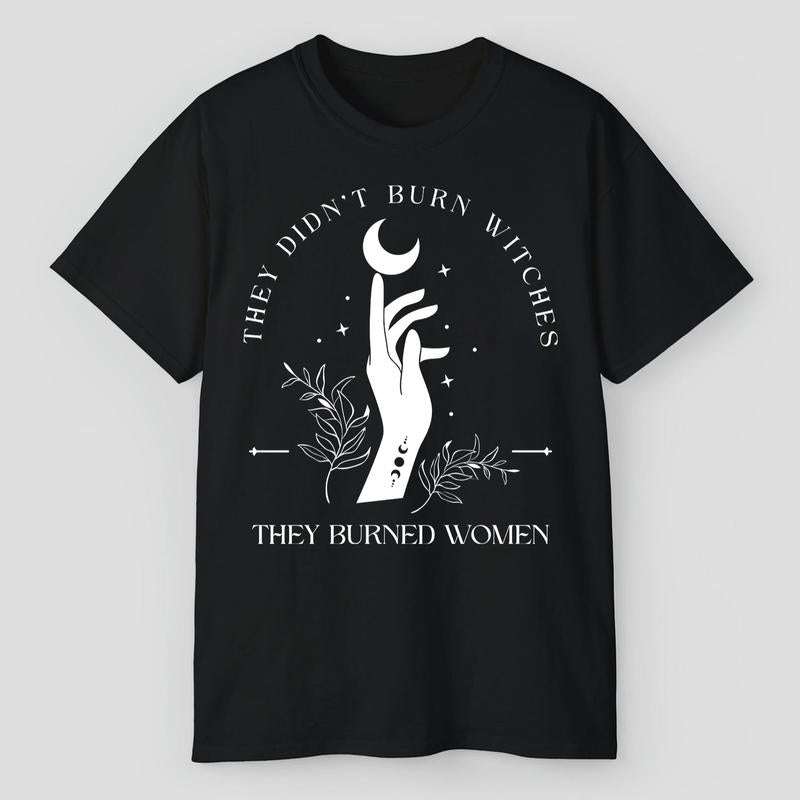 3 They didnt burn witches, they burned women T-Shirt, Women's Rights Tee, Reproductive Rights Shirts