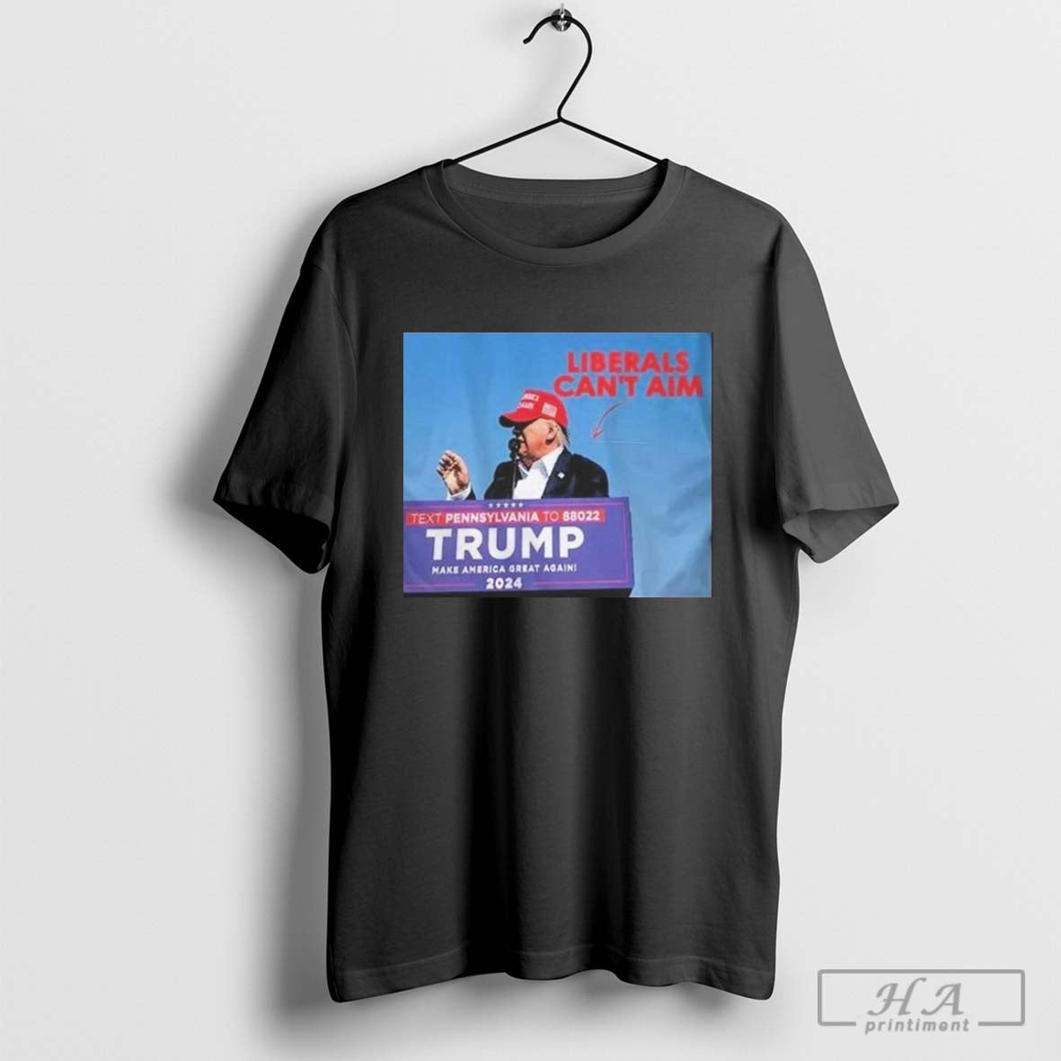Stand With Trump Shirt Liberals CanÃ¢â‚¬â„¢t Aim Text Pennsylvania To 88022 Trump Make America Great Againi 2024 T-shirt