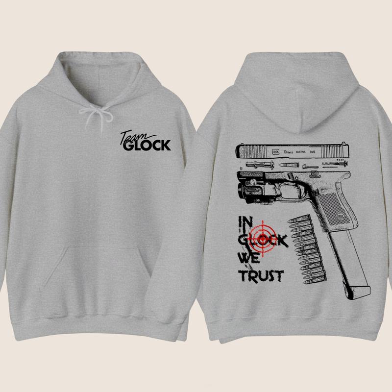 IN GLOCK WE TRUST HOODIE & SWEATERS , Team Glock Hoodie , SweatShirt , For Her , For Him