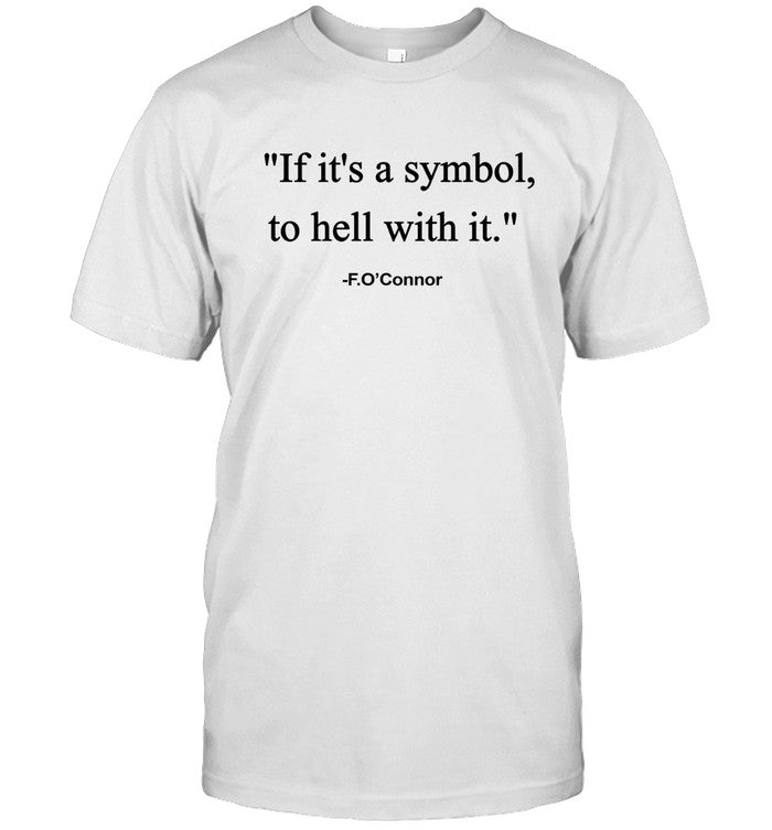 If It's A Symbol, To Hell With It Jonathan Roumie Shirts