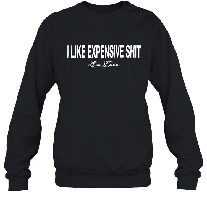 I Like Expensive Shit Seven Emotions New Shirt