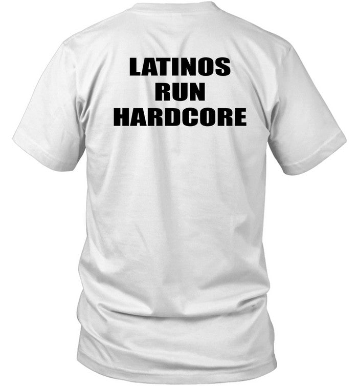 Lie Latinos Run Hardcore