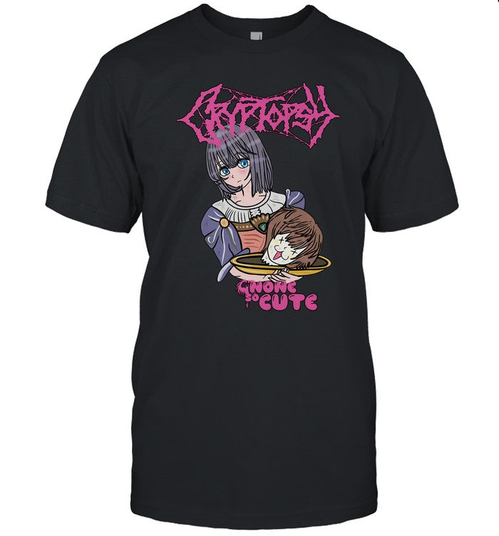 Cryptopsy None So Cute Shirt