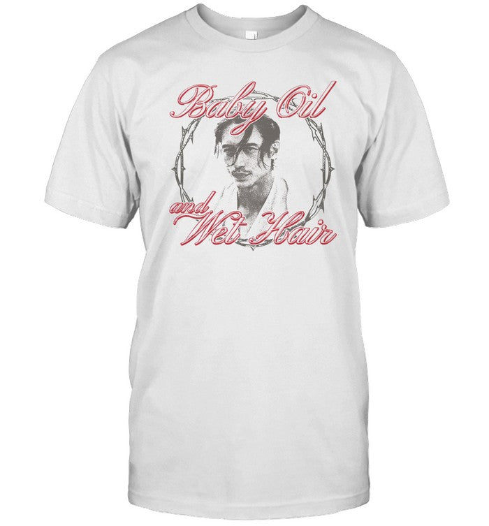 2024 Baby Oil And Wet Hair Limited Shirt