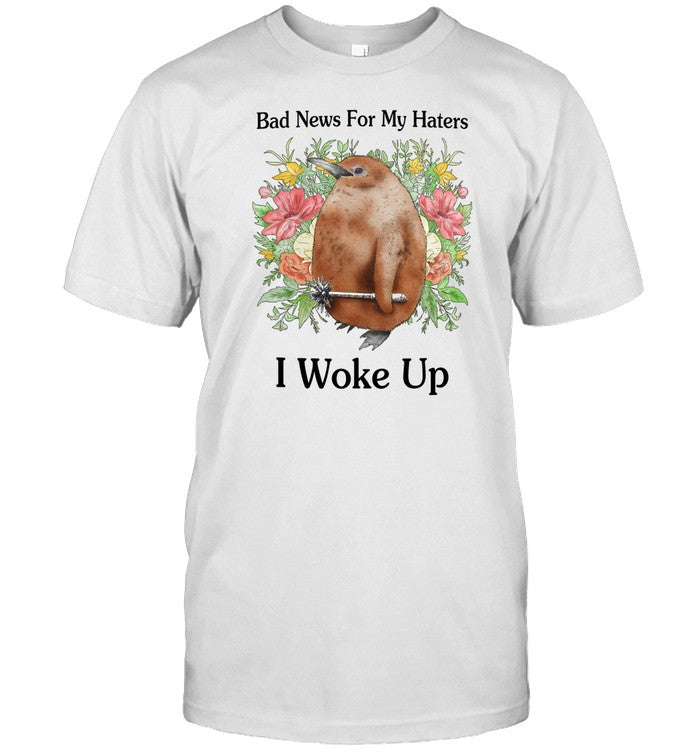 Jmcgg Bad News For My Haters I Woke Up Shirt