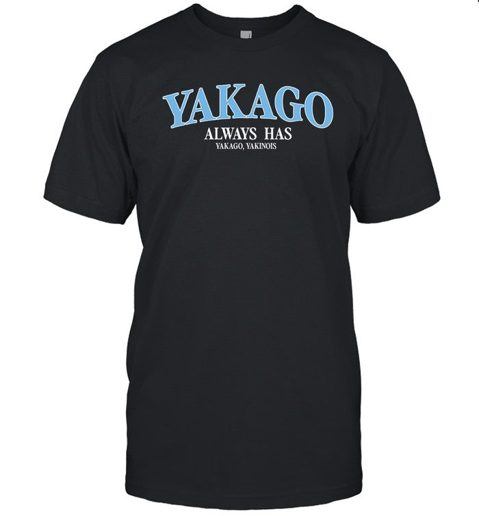 Limited Always Has Yakago Yakinois Shirt