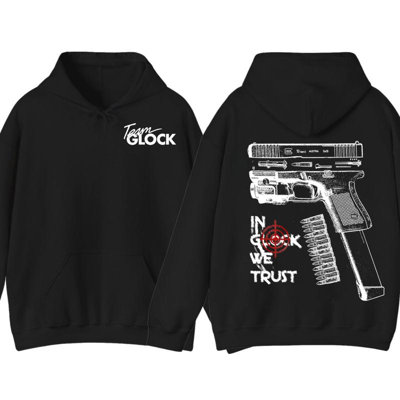IN GLOCK WE TRUST HOODIE & SWEATERS , Team Glock Hoodie , SweatShirt , For Her , For Him