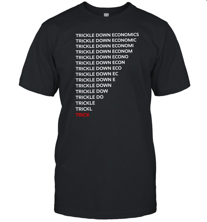 Shirt Trickle Down Economics