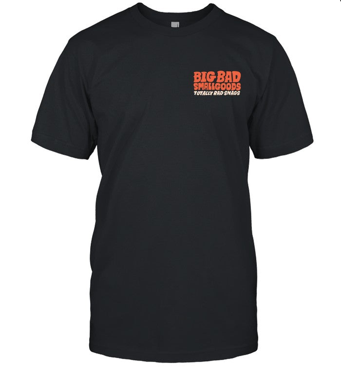 T-Shirts Big Bad Small Goods Totally Rad Snags Limited