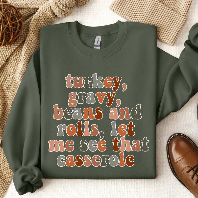 Turkey Gravy Beans And Rolls Let Me See That Casserole Sweatshirt, Thanksgiving Sweatshirt, Thanksgiving Shirt, Fall Sweatshirt, Fall Shirt