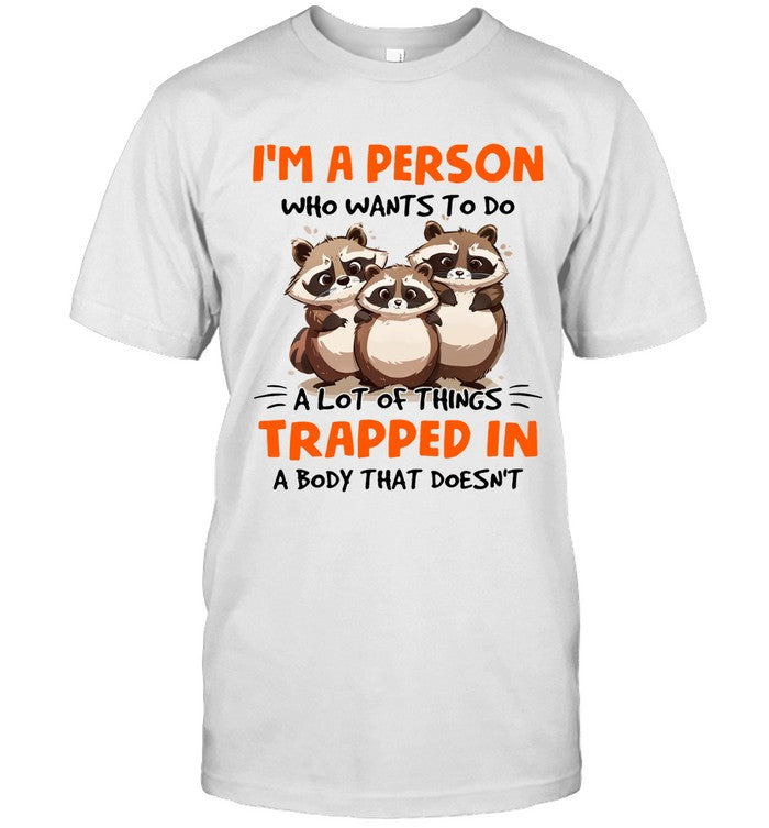 I'm A Person Who Wants To Do A Lot Of Things Trapped In A Body That Doesn't_1