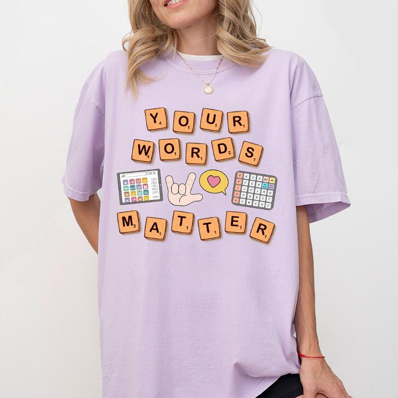 Your Words Matter Shirt, Sped Tee, Neurodiversity Gift, Special Education Shirt, Comfort Tee for Teacher, OT Shirt, AAC SPED Teacher Inclusion Tshirt,