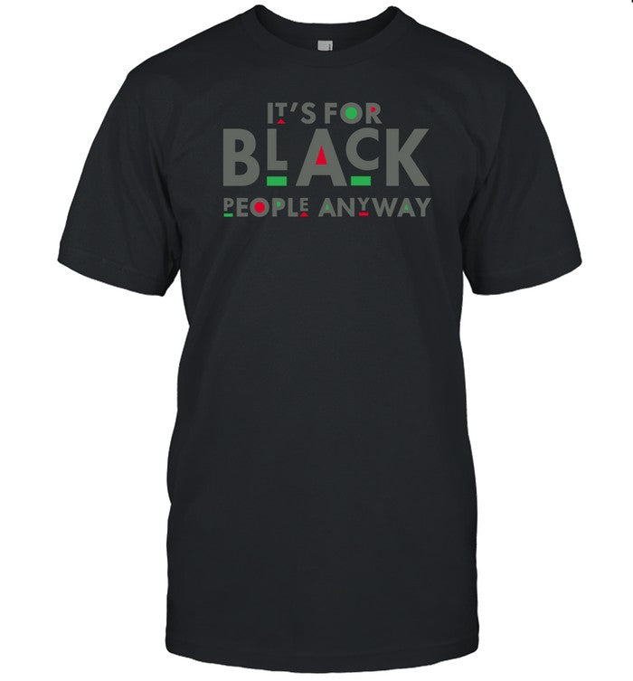 KevOnStage It's For Black People Anyway Shirt
