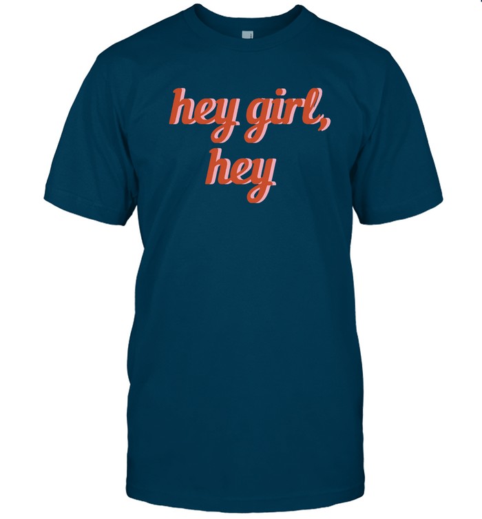 Hey Girl Hey Tig & Cheryl True Story T-Shirt
