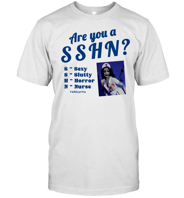 Shirt Russiafox12 Are You A Sshn Sexy Slutty Horror Nurse
