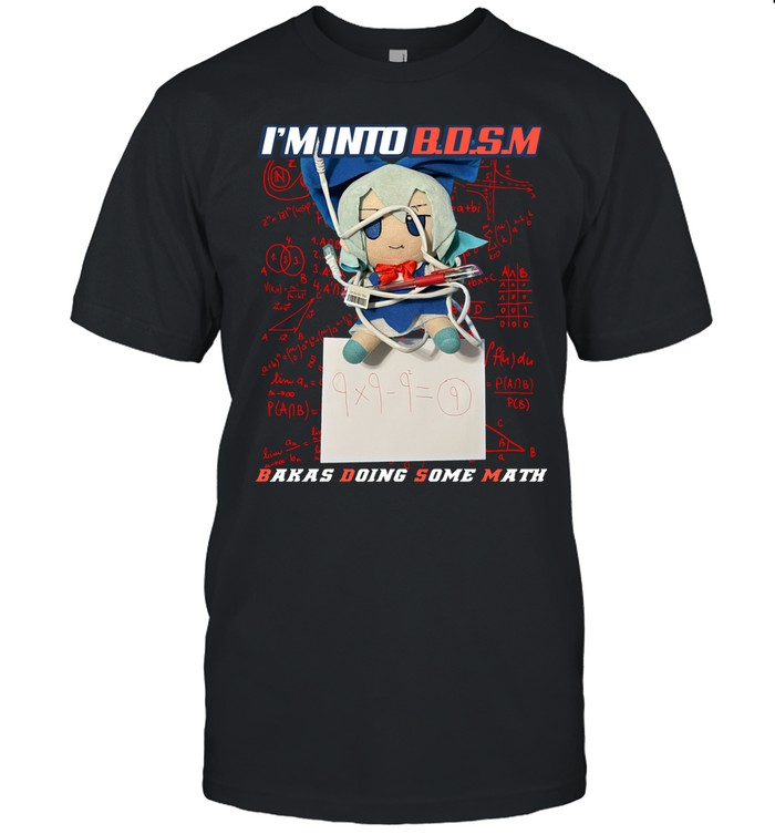 I'm Into B.D.S.M Cirno T-Shirt
