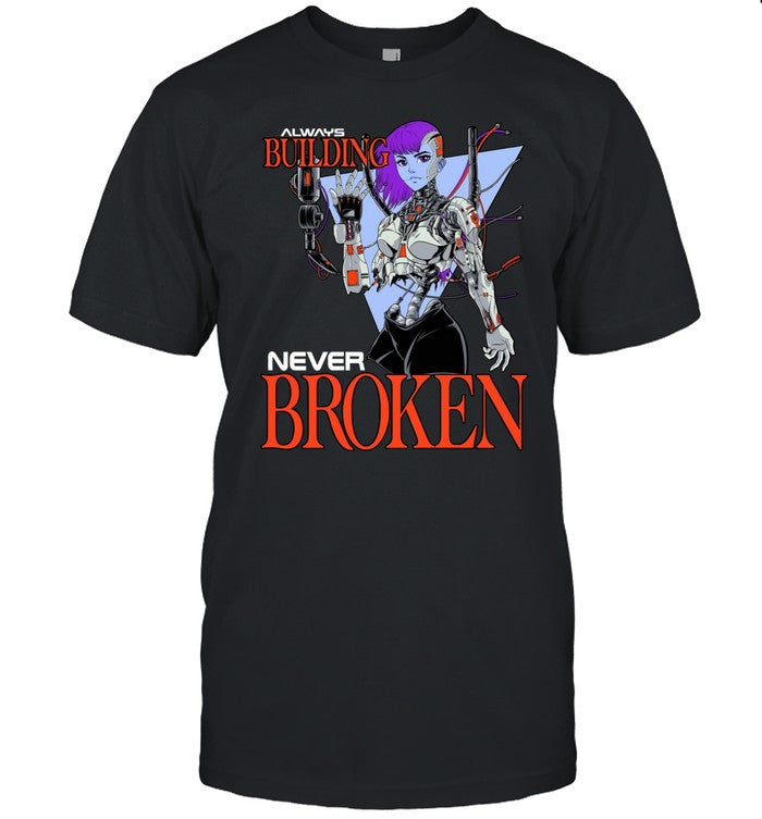 Shirt Always Building Never Broken