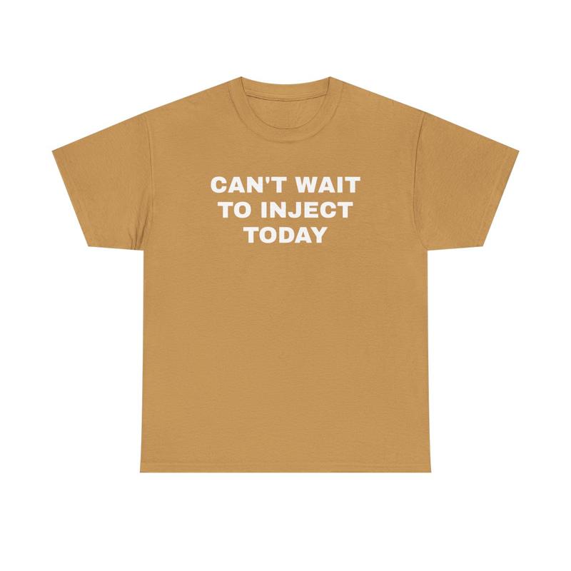 Can't Wait to Inject Today Unisex Heavy Cotton Tee - Funny Shirt - Gym Shirt - Workout Shirt - Pump Cover - Lifting Weights - Gift for Men and Women