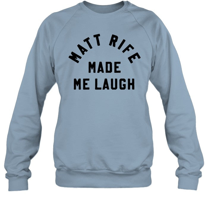 Matt Rife Made Me Laugh Crewneck Sweatshirt