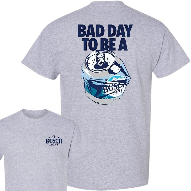 Bad Day to Be a Busch Light 2 Sides T-Shirt, Full Color, For Men, For Women