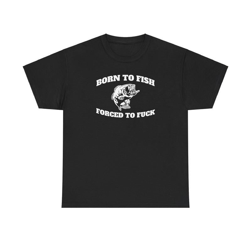 Born to Fish Tee - Casual Cotton Streetwear Tshirt Unisex Classic Cotton