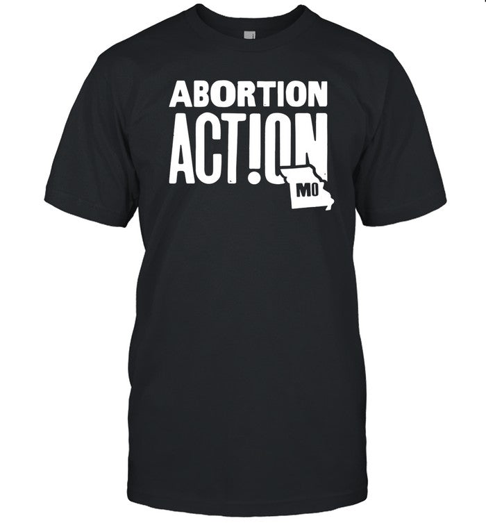 Limited Missouri Abortion Action Funny Shirt
