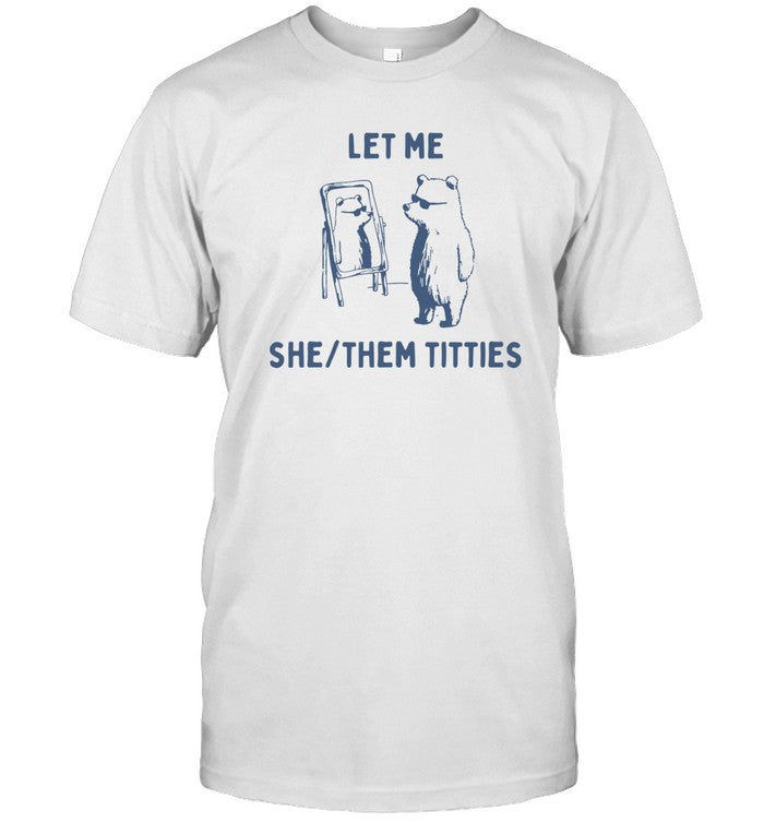 Let Me She Them Titties