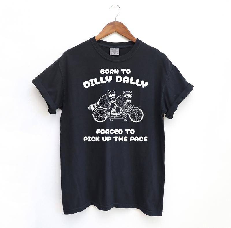 Born To Dilly Dally T-shirt, Retro Comfort Colors T-Shirt Menswear Top
