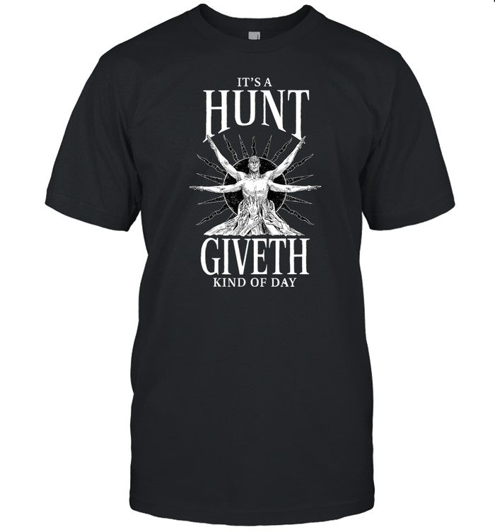 It's A Hunt Giveth Kind Of Day T-Shirt, Hoodie, Tank Top, Sweater And Long Sleeve T-Shirt