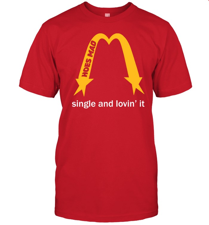 Hoesmad Single And Lovin' It Tee