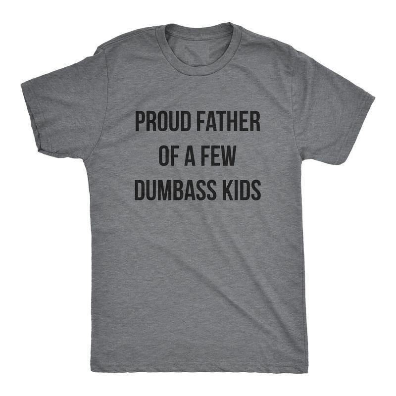 Mens Proud Father Of A Few Dumbass Kids Shirt Funny Parenting Fathers Day Tee Casual Collar