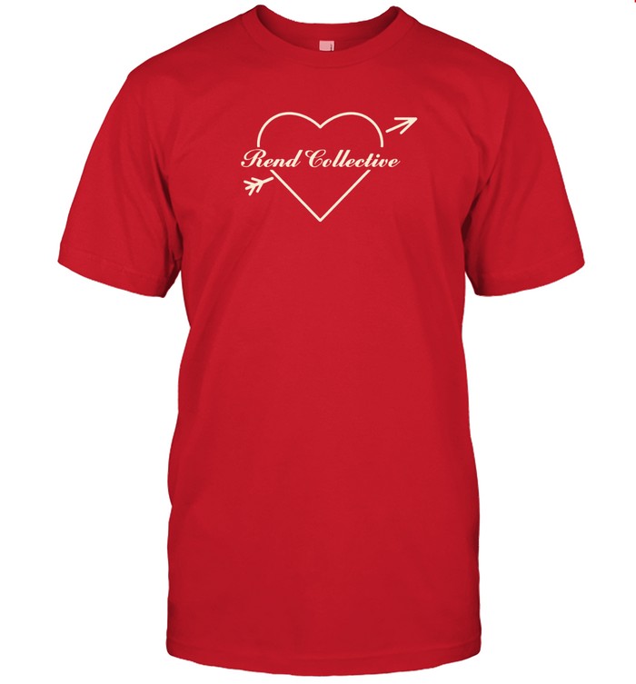 Rend Collective Be Our Valentine T Shirt