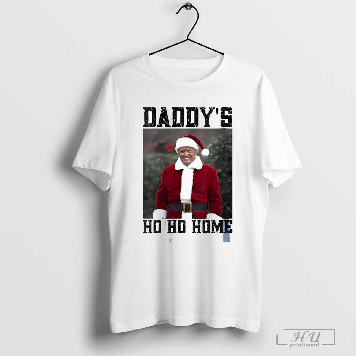 Santa Donald Trump Daddys Ho Ho Home Merry Christmas 2024 Shirt
