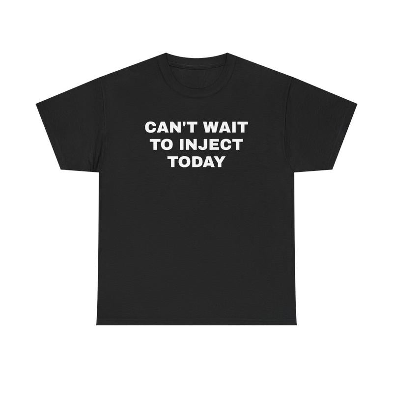 Can't Wait to Inject Today Unisex Heavy Cotton Tee - Funny Shirt - Gym Shirt - Workout Shirt - Pump Cover - Lifting Weights - Gift for Men and Women