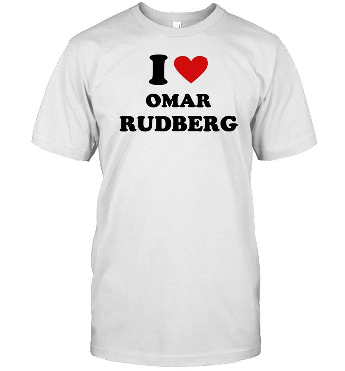 I Love Omar Rudberg Shirt