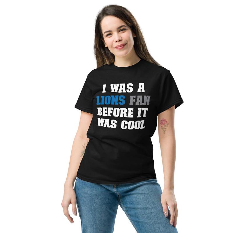 Lion Fan Shirt, Lions Gear Sweatshirt, Lion Fan Before It Was Cool Tee, Fooball Unisex Classic Tee