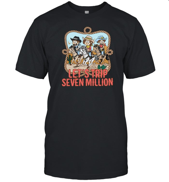 Let's Trip Seven Million Cowboy