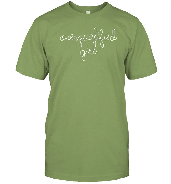 Shirt Overqualified Girl