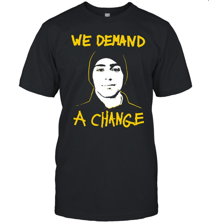 Demand a Change Shirt