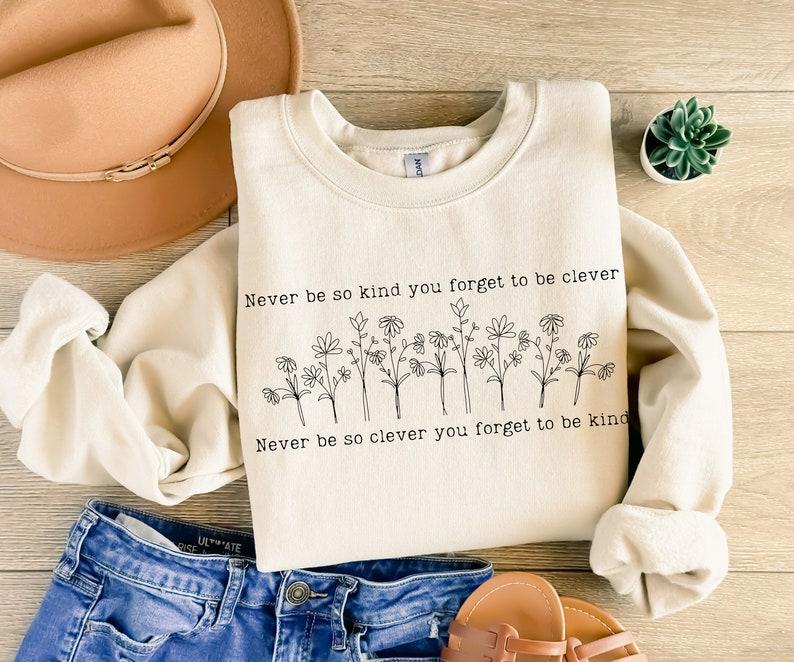 Never Be So Kind shirtsweatshirthoodie, Wildflowers Womens Sweatshirt Marjorie lyrics, Evermore shirt, Never Be So Clever Sweatshirt