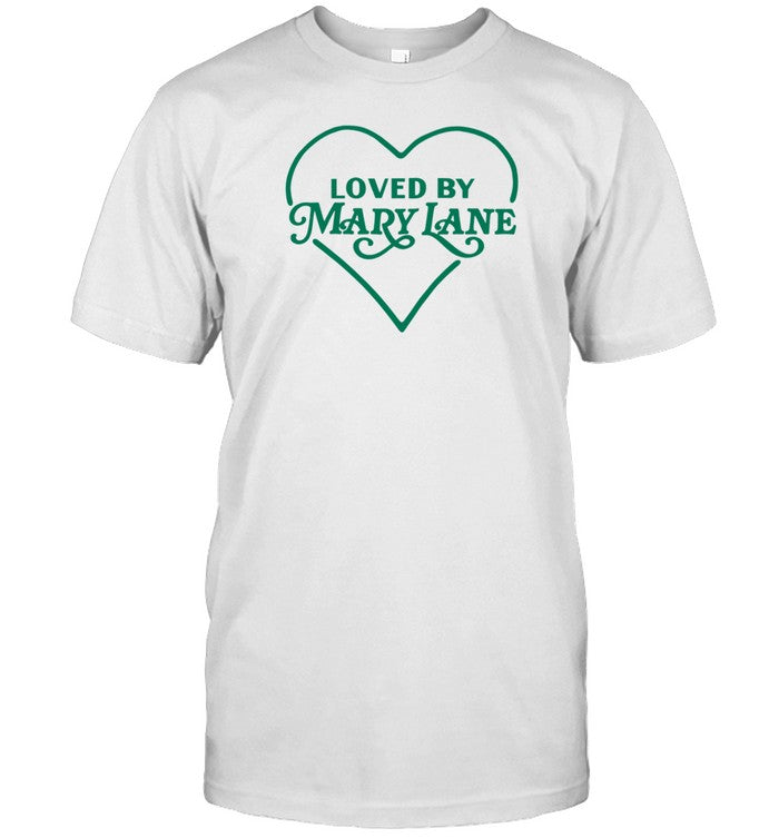 I Love Mary Lane t-shirt, hoodie, tank top, sweater and long sleeve t-shirt