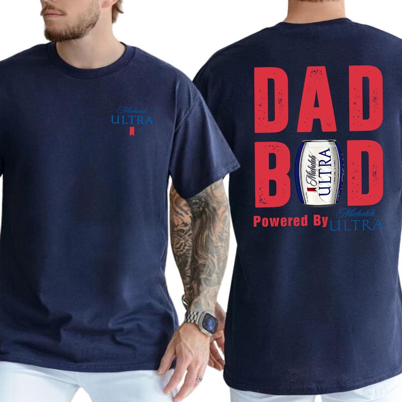 Dad Bod Powered By Michelob Ultra Tshirt 2-Sided, Drink Shirt for Men, Beer Drinking Tee for Daddy, Soft Cotton Fabric Top, Classic Casual Menswear
