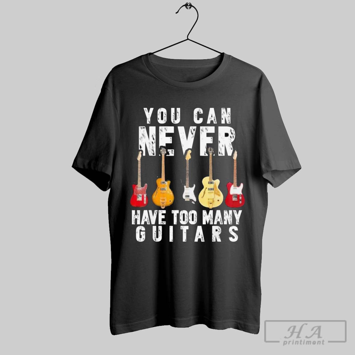 Premium Guitar Musician Gift Idea You Can Never Have Too Many Guitars T Shirt