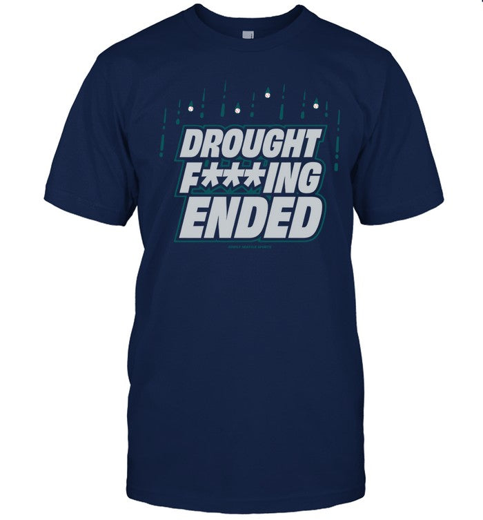Drought Fucking Ended Seattle Mariners Back To The Postseason 2022 Shirt