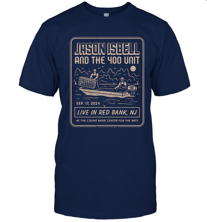Jason Isbell And The 400 Unit Count Basie Center for the Arts Red Bank, NJ September 17 2024 Shirt