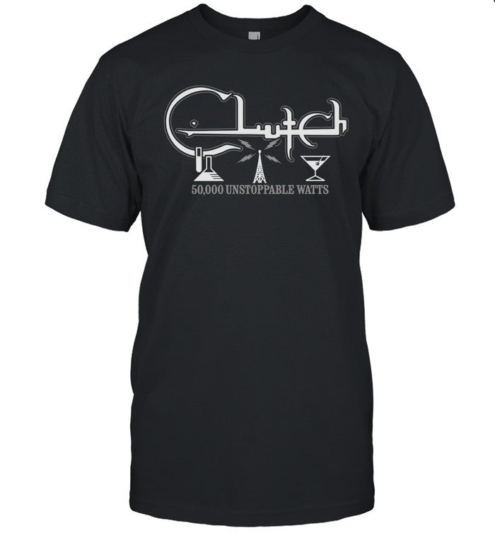 Limited Clutch 50,000 Unstoppable Watts T-Shirt
